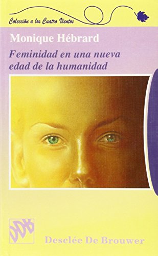 Beispielbild fr FEMINIDAD EN UNA NUEVA EDAD DE LA HUMANIDAD zum Verkauf von KALAMO LIBROS, S.L.