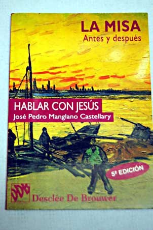 9788433011725: La misa: antes, durante y despus (Hablar con Jess) (Spanish Edition)