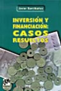 INVERSIÓN Y FINANCIACIÓN: CASOS RESUELTOS