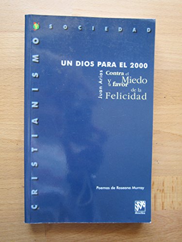9788433013255: Un Dios para el 2000. Contra el miedo y a favor de la felicidad (Cristianismo y Sociedad) (Spanish Edition)