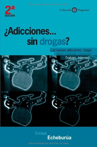 Imagen de archivo de ¿Adicciones sin drogas? Las nuevas adicciones: juego, sexo, comida, compras. (Spanish Edition) a la venta por ThriftBooks-Atlanta