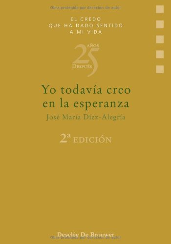 Beispielbild fr YO TODAVA CREO EN LA ESPERANZA zum Verkauf von KALAMO LIBROS, S.L.
