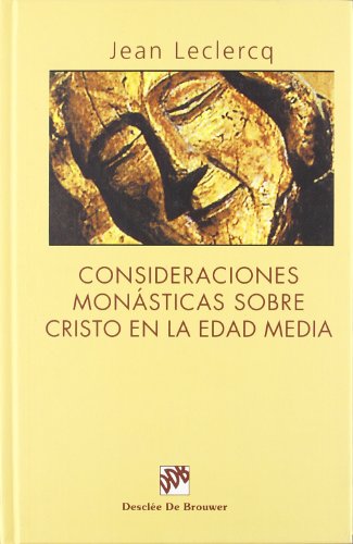 Consideraciones Monasticas Sobre Cristo En LA Edad Media (Spanish Edition) (9788433014207) by Leclercq, Jean