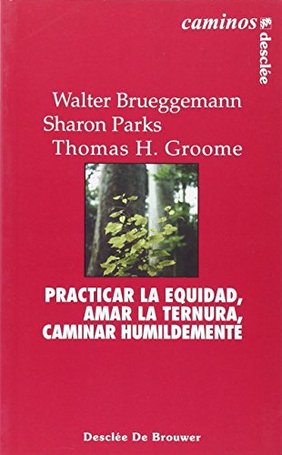 Stock image for PRACTICAR LA EQUIDAD, AMAR LA TERNURA, CAMINAR HUMILDEMENTE for sale by KALAMO LIBROS, S.L.