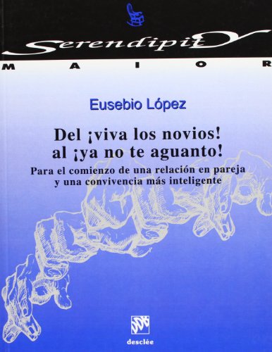 Del Â¡viva los novios! Al Â¡ya no te aguanto! (Serendipity Maior) (Spanish Edition) (9788433015792) by LÃ³pez FernÃ¡ndez, Eusebio