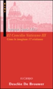 9788433016478: El concilio vaticano III. Cmo lo imaginan 17 cristianos (A los cuatro vientos) (Spanish Edition)