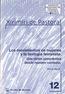 Los movimientos de mujeres y la teologÃ­a feminista (Institituto Diocesano de TeologÃ­a y Pastoral) (Spanish Edition) (9788433017277) by De Miguel FernÃ¡ndez, Pilar