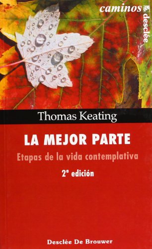 Stock image for La mejor parte. Etapas de la vida contemplativa (Spanish Edition) for sale by HPB-Diamond