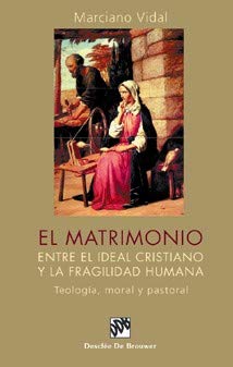 Imagen de archivo de Matrimonio, entre el ideal cristiano y la fragilidad humana (Biblioteca Manual Descle) a la venta por Pepe Store Books