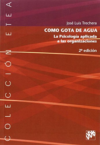 Imagen de archivo de COMO GOTA DE AGUA, LA PSICOLOGA APLICADA A LAS ORGANIZACIONES a la venta por Librera Rola Libros