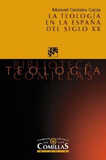 Imagen de archivo de LA TEOLOGA EN LA ESPAA DEL SIGLO XX a la venta por KALAMO LIBROS, S.L.