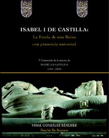 Imagen de archivo de ISABEL I DE CASTILLA: La Estela de una Reina con presencia universal a la venta por Booksavers of Virginia