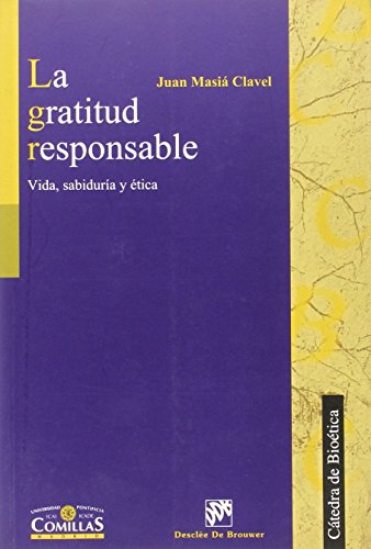 Beispielbild fr La Gratitud Responsable. Vida, Sabidura y tica zum Verkauf von Hamelyn