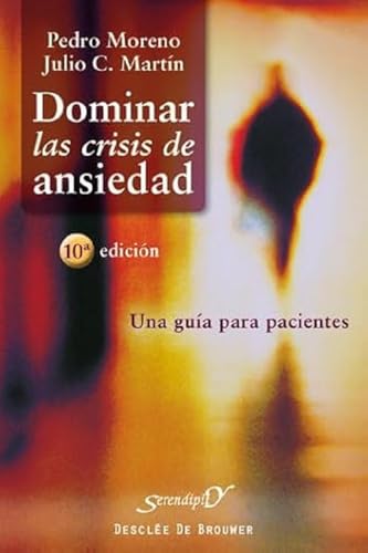 Imagen de archivo de Dominar las crisis de ansiedad: Una gua para pacientes a la venta por GF Books, Inc.