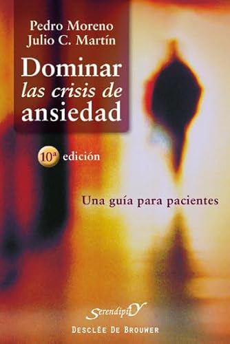 Stock image for Dominar las crisis de ansiedad : una gua para pacientes (Serendipity, Band 104) for sale by medimops