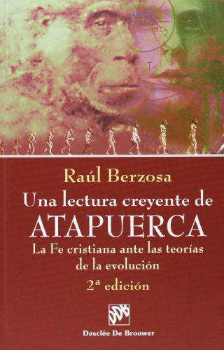 Stock image for Una Lectura Creyente de Atapuerca. la Fe Cristiana Ante las Teoras de la Evolucin for sale by Hamelyn