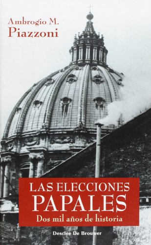 LAS ELECCIONES PAPALES. 2000 AÑOS DE HISTORIA