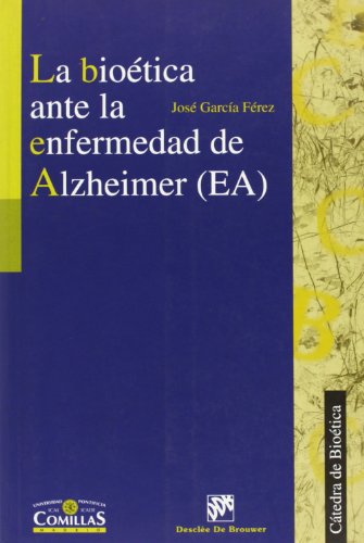 La bioética ante la enfermedad de Alzheimer (EA)