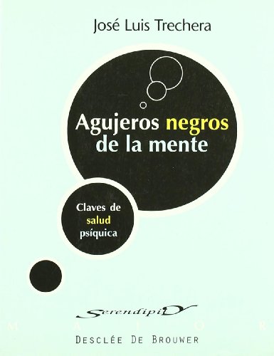Imagen de archivo de AGUJEROS NEGROS DE LA MENTE. CLAVES DE SALUD PSQUICA a la venta por KALAMO LIBROS, S.L.