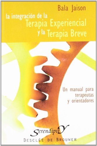 Stock image for INTEGRACIN DE LA TERAPIA EXPERIENCIAL Y LA TERAPIA BREVE MANUAL PARA TERAPEUTAS for sale by Zilis Select Books
