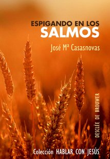 9788433021144: Espigando en los salmos. Reflexiones eucarsticas en la intimidad del sagrario (Hablar con Jess) (Spanish Edition)