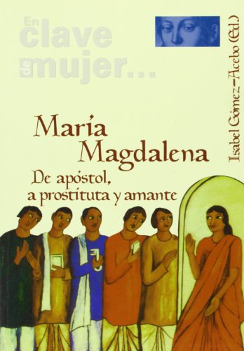 Imagen de archivo de Mara Magdalena: De apstol, a prostiGmez-Acebo Duque De Estrada, Is a la venta por Iridium_Books