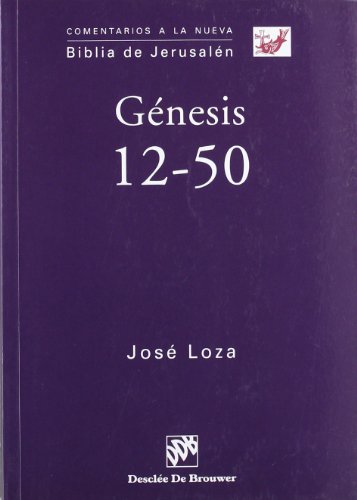 Génesis 12-50. Comentarios a la Nueva Biblia de Jerusalén