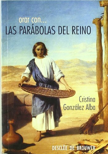 Imagen de archivo de ORAR CON . LAS PARÁBOLAS DEL REINO a la venta por KALAMO LIBROS, S.L.