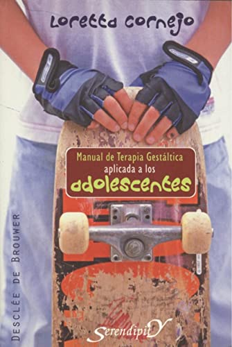 9788433021991: Manual de terapia gestltica aplicada a los adolescentes: 130 (Serendipity)