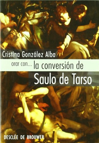 Imagen de archivo de ORAR CON. LA CONVERSIÓN DE SAULO DE TARSO a la venta por KALAMO LIBROS, S.L.