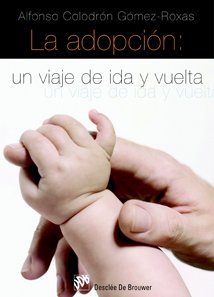 Stock image for LA ADOPCIN: UN VIAJE DE IDA Y VUELTA for sale by KALAMO LIBROS, S.L.