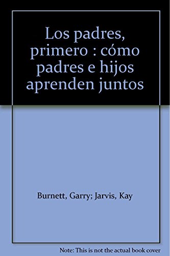 9788433022981: Los padres, primero: Cmo padres e hijos aprenden juntos (AMAE) (Spanish Edition)