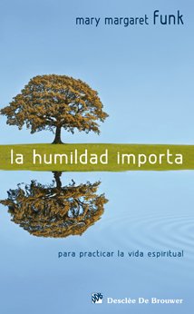 LA HUMILDAD IMPORTA. PARA PRACTICAR LA VIDA ESPIRITUAL