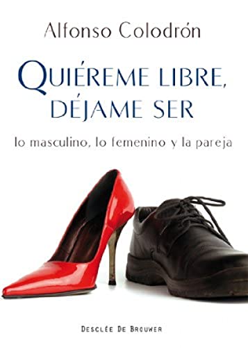 Stock image for Quireme libre, djame ser : lo masculino, lo femenino, la pareja for sale by medimops