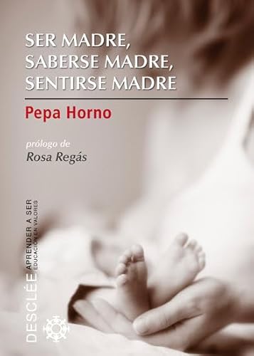 Stock image for SER MADRE SABERSE MADRE SENTIRSE MADRE for sale by Siglo Actual libros