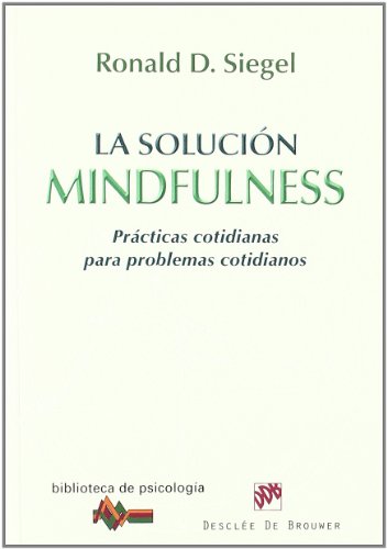 9788433024749: La solucin Mindfulness: Prcticas cotidianas para problemas cotidianos