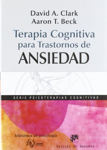 Stock image for TERAPIA COGNITIVA PARA TRASTORNOS DE ANSIEDAD for sale by KALAMO LIBROS, S.L.