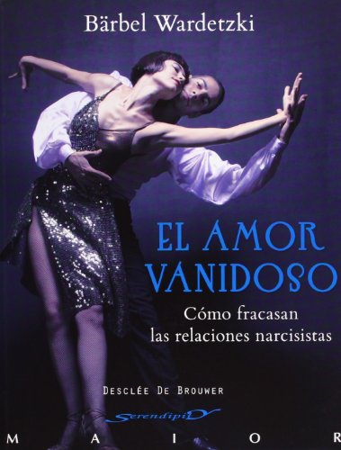 Beispielbild fr El amor vanidoso : cmo fracasan las relaciones narcisistas (Serendipity Maior, Band 45) zum Verkauf von medimops