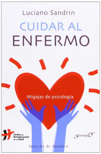 9788433026309: Cuidar al enfermo. Migajas De Psicologia (Serendipity)