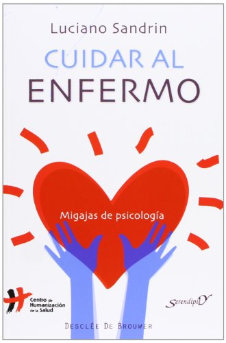 9788433026309: Cuidar al enfermo: Migajas de psicologa (Serendipity) (Spanish Edition)