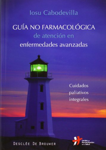 Imagen de archivo de GUA NO FARMACOLGICA DE ATENCIN EN ENFERMEDADES AVANZADAS a la venta por KALAMO LIBROS, S.L.