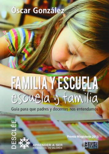 Stock image for Familia y escuela, escuela y familia : gu?a para que padres y docentes nos entendamos for sale by Reuseabook