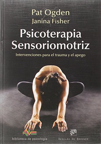 9788433028297: Psicoterapia Sensoriomotriz. Intervenciones para el trauma y el apego