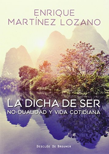 Stock image for DICHA DE SER, NO-DUALIDAD Y VIDA COTIDIANA,LA for sale by Siglo Actual libros