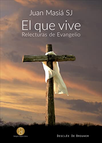 Beispielbild fr El que vive. Relecturas de evangelio zum Verkauf von Agapea Libros