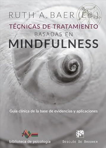 Stock image for TCNICAS DE TRATAMIENTO BASADAS EN MINDFULNESS. Gua clnica de la base de evidencias y aplicaciones for sale by KALAMO LIBROS, S.L.