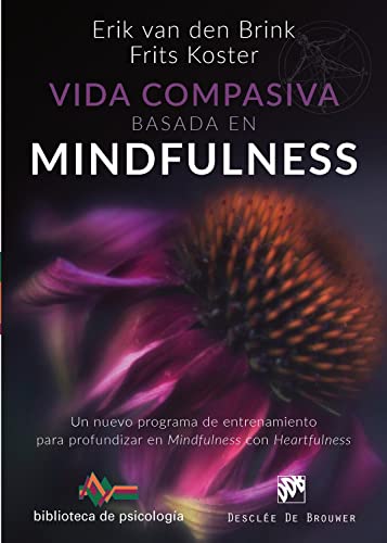 Stock image for VIDA COMPASIVA BASADA EN MINDFULNESS. Un nuevo programa de entrenamiento para profundizar en mindfulness con heartfulness for sale by KALAMO LIBROS, S.L.