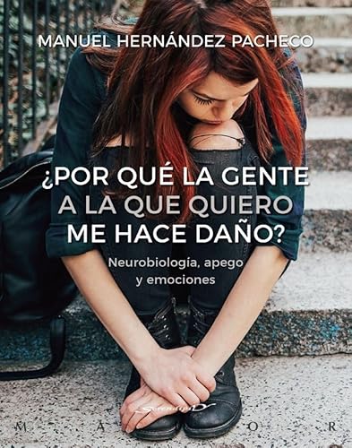 Stock image for Por qu la gente a la que quiero me hace dao? Neurobiologa, apego y emociones (Serendipity Maior, Band 64) for sale by medimops