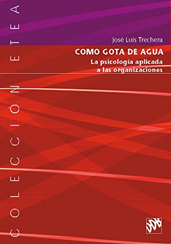 Imagen de archivo de COMO GOTA DE AGUA LA PSICOLOGA APLICADA A LAS ORGANIZACIONES a la venta por Zilis Select Books