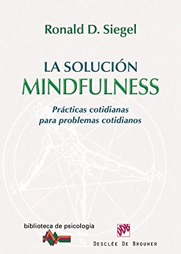 Stock image for LA SOLUCIN MINDFULNESS PRCTICAS COTIDIANAS PARA PROBLEMAS COTIDIANOS for sale by Zilis Select Books